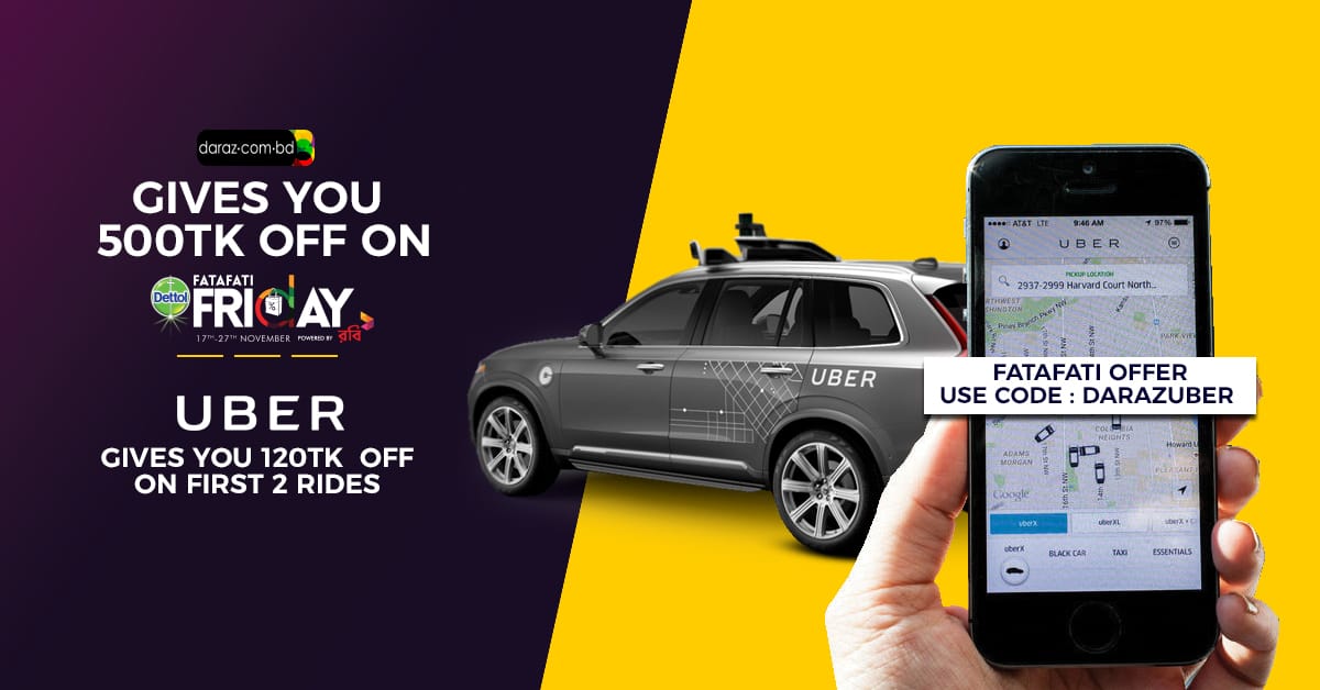 Daraz #FatafatiFriday | UBER : Get Tk 500 off on your orders ...